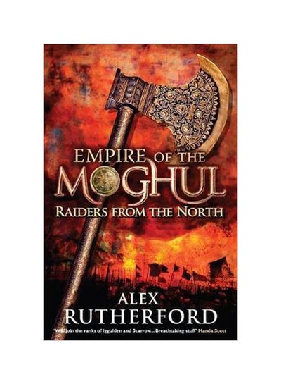 Buy Empire Of The Moghul : Raiders From The North Paperback English by Alex Rutherford - 1/7/2010 in UAE