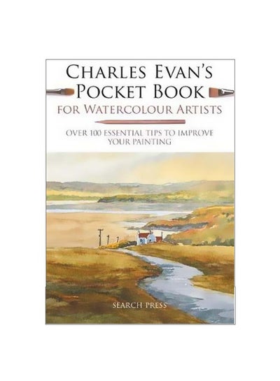 اشتري Charles Evans Pocket Book For Watercolour Artists Over 100 Essential Tips To Improve Your Painting paperback english - 8/28/2018 في الامارات