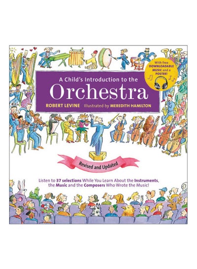 Buy A Child's Introduction to the Orchestra: Listen to 37 Selections While You Learn about the Instruments, the Music, and the Composers Who Wrote the Mus hardcover english - 17-Oct-19 in UAE