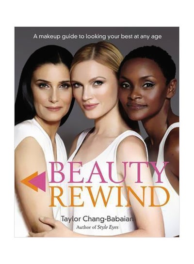 اشتري Beauty Rewind: A Makeup Guide To Looking Your Best At Any Age Paperback في الامارات