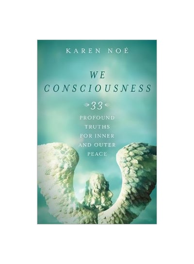 اشتري We Consciousness: 33 Profound Truths For Inner And Outer Peace Paperback في الامارات