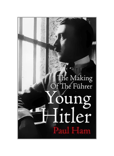 Buy Young Hitler: The Making Of The Fuhrer paperback english - 01-Apr-18 in UAE