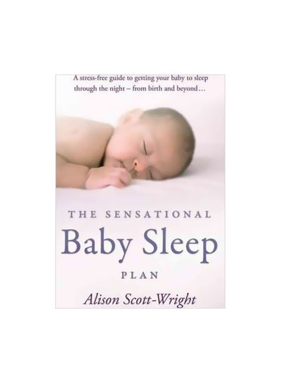 Buy The Sensational Baby Sleep Plan paperback english - 26-Jan-10 in UAE