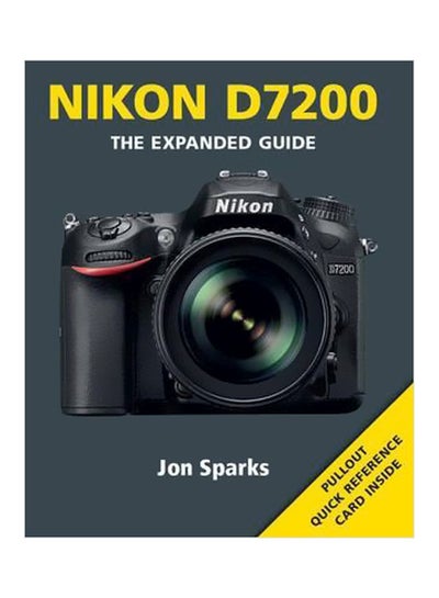 Buy Nikon D7200:  The Expanded Guide paperback english - 1 December 2015 in UAE