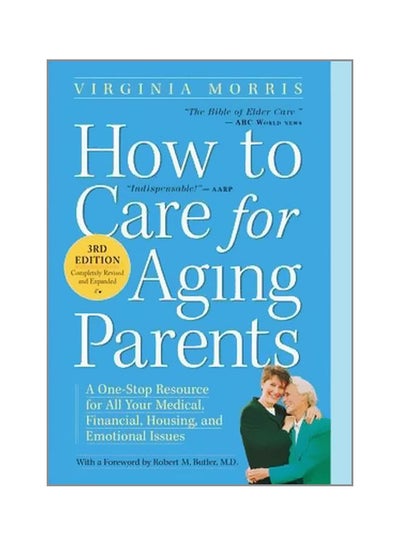 Buy How To Care For Aging Parents: A One-stop Resource For All Your Medical, Financial, Housing, And Emotional Issues paperback english - 1 April 2014 in UAE