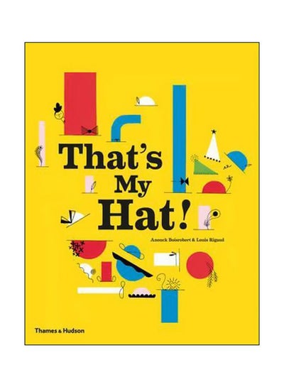 اشتري That's My Hat! Paperback الإنجليزية by Anouck Boisrobert - 15 February 2016 في الامارات