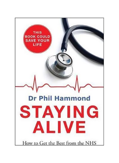 Buy Staying Alive : How To Get The Best From The NHS paperback english - 26 July 2016 in Saudi Arabia