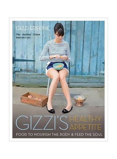 اشتري Gizzi's Healthy Appetite : Food To Nourish The Body And Feed The Soul Paperback في الامارات