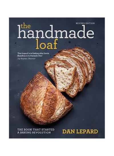 اشتري The Handmade Loaf : The Book That Started A Baking Revolution Paperback في الامارات