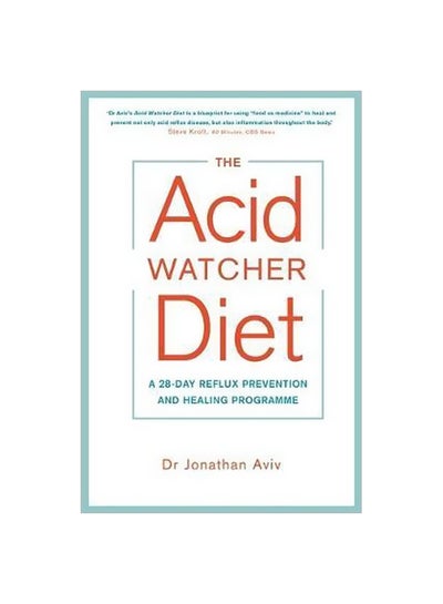 Buy The Acid Watcher Diet: A 28-Day Reflux Prevention And Healing Programme paperback english - 24 January 2017 in UAE