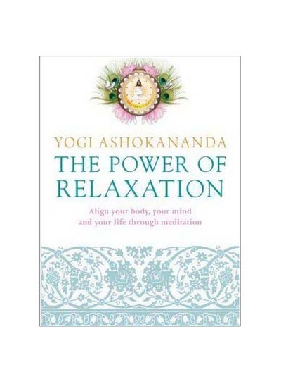 Buy The Power Of Relaxationmeditation Paperback English by Yogi Ashokananda - 28 April 2015 in UAE