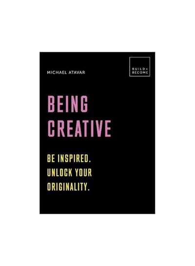 اشتري Being Creative: Be Inspired. Unlock Your Originality. Hardcover في الامارات