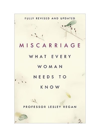 Buy Miscarriage: What Every Woman Needs To Know paperback english - 10 July 2018 in UAE