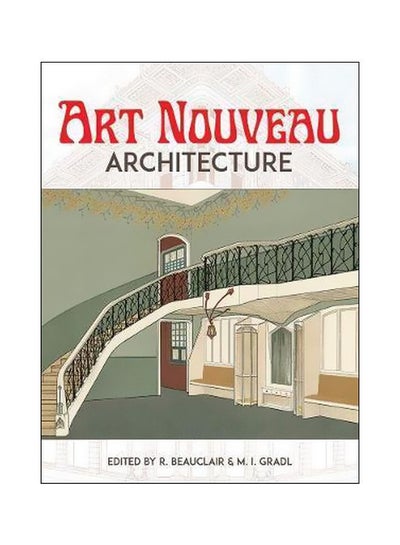 Buy Art Nouveau Architecture Paperback English by Rene Beauclair - 28 October 2016 in UAE