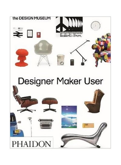 اشتري Designer Maker User Paperback English by Design Museum - 13 February 2017 في الامارات