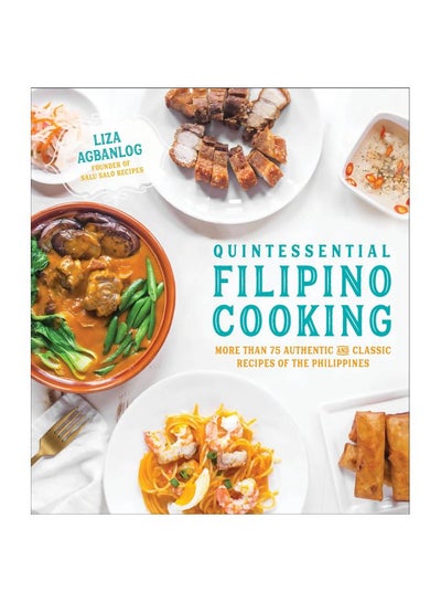 اشتري Quintessential Filipino Cooking : 75 Authentic And Classic Recipes Of The Philippines Paperback في الامارات