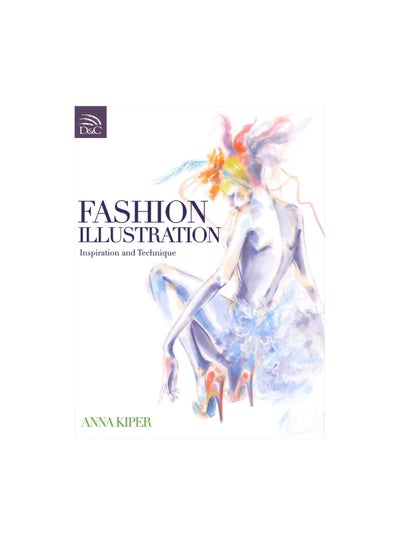 Buy Fashion Illustration : Inspiration And Technique Paperback English by Anna Kiper - 14-Mar-11 in UAE