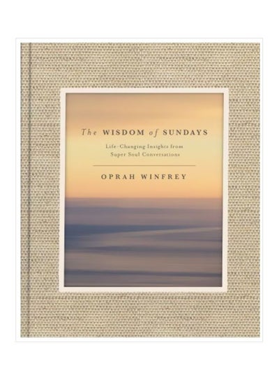 Buy The Wisdom Of Sundays : Life-Changing Insights From Super Soul Conversations hardcover english - 01-Nov-17 in UAE