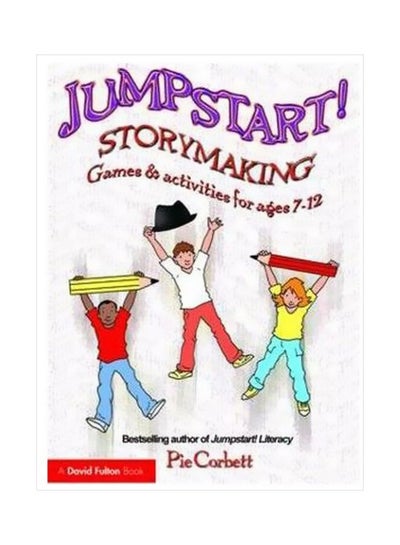 اشتري Jumpstart! Storymaking : Games And Activities For Ages 7-12 Paperback الإنجليزية by Pie Corbett - 24 January 2009 في الامارات