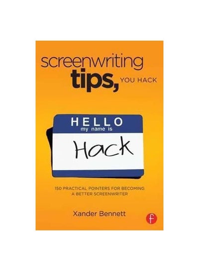 اشتري Screenwriting Tips, You Hack: 150 Practical Pointers For Becoming A Better Screenwriter Paperback الإنجليزية by Xander Bennett - 16 November 2011 في الامارات