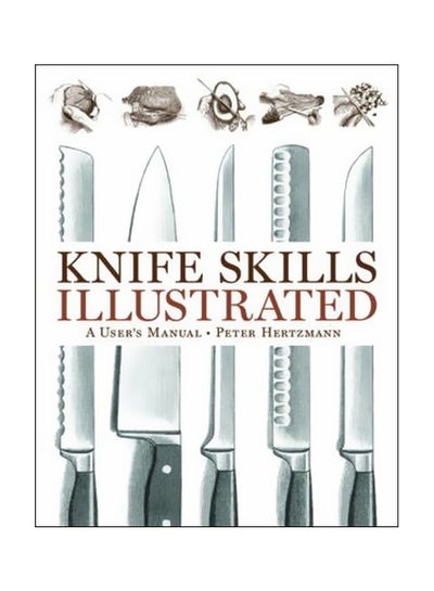 Buy Knife Skills Illustrated: A User's Manual hardcover english - 9/7/2007 in UAE