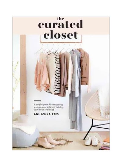 اشتري The Curated Closet: A Simple System For Discovering Your Personal Style And Building The Perfect Wardrobe Paperback في الامارات