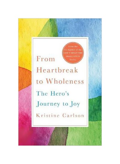 اشتري From Heartbreak To Wholeness: The Hero's Journey To Joy Hardcover في الامارات