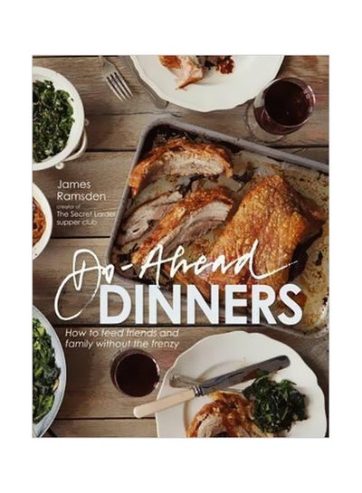 اشتري Do-Ahead Dinners: How To Feed Friends And Family Without The Frenzy hardcover english - 11/1/2013 في السعودية