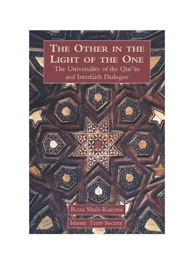 Buy The Other In The Light Of The One: The Universality Of The Qur'an And Interfaith Dialogue paperback english - 8/30/2006 in UAE