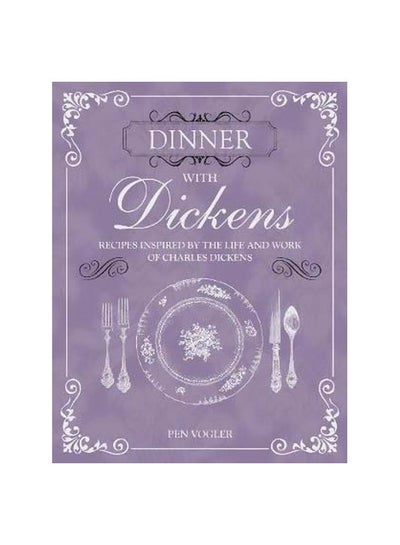 Buy Dinner With Dickens : Recipes Inspired By The Life And Work Of Charles Dickens hardcover english - 10/10/2017 in UAE