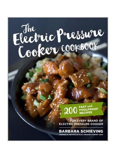 Buy The Electric Pressure Cooker Cookbook Paperback English by Barbara Schieving - 11/14/2017 in UAE