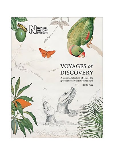 اشتري Voyages Of Discovery: A Visual Celebration Of Ten Of The Greatest Natural History Expeditions Hardcover English by Tony Rice - 5/1/2018 في الامارات