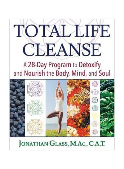 اشتري Total Life Cleanse: A 28-day Program To Detoxify And Nourish The Body, Mind, And Soul Paperback في الامارات