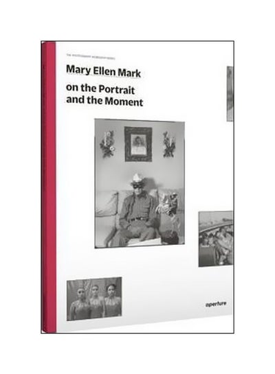 Buy Mary Ellen Mark : On The Portrait And The Moment paperback english - 28-Jul-15 in UAE