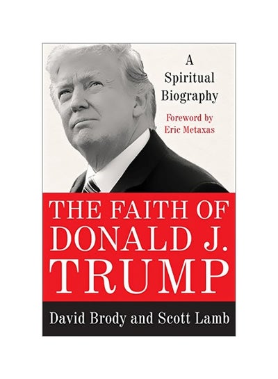 Buy The Faith Of Donald J. Trump : A Spiritual Biography hardcover english - 2/19/2018 in UAE