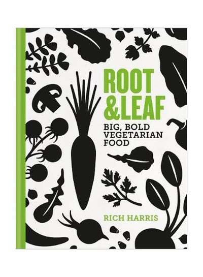 اشتري Root And Leaf: Big, Bold Vegetarian Food Hardcover في الامارات