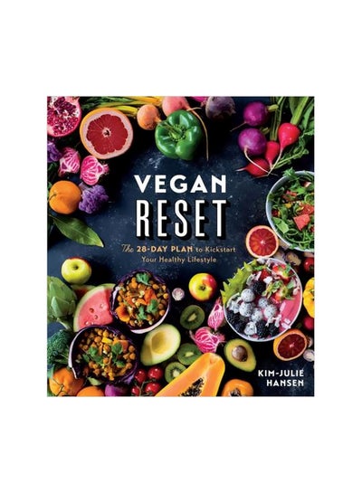 اشتري Vegan Reset: The 28-Day Plan To Kickstart Your Healthy Lifestyle غلاف ورقي اللغة الإنجليزية by Kim-Julie Hansen - 9/4/2018 في الامارات