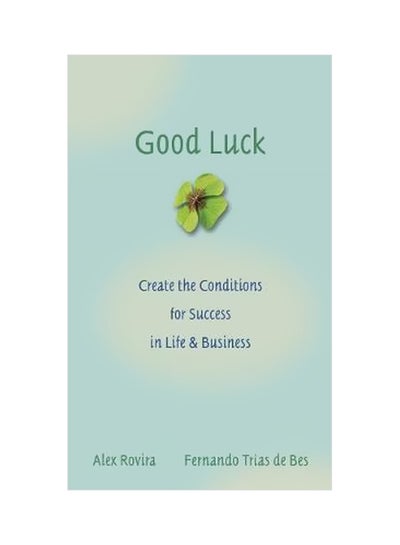 اشتري Good Luck: Create The Conditions For Success In Life And Business Hardcover في الامارات