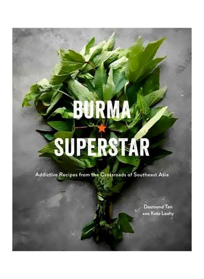 Buy Burma Superstar: Addictive Recipes From The Crossroads Of Southeast Asia hardcover english - 28/Mar/17 in UAE