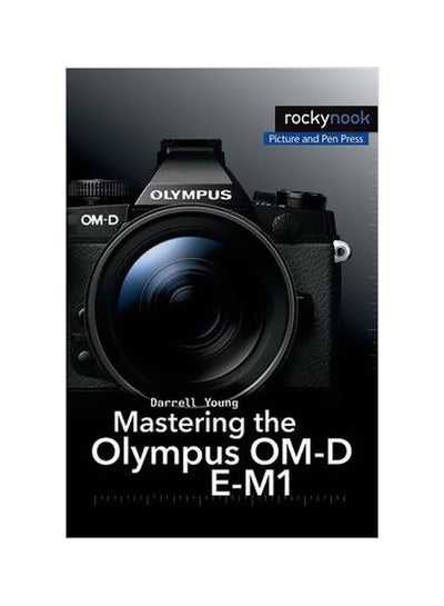 Buy Mastering The Olympus OM–D E–M1 paperback english - 15/Mar/15 in UAE