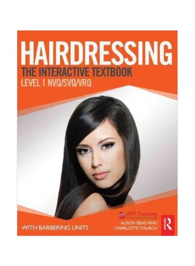 Buy Hairdressing: The Interactive Textbook Level 1 NVQ/SVQ/VRQ Paperback English by Charlotte Church - 9/Aug/12 in UAE