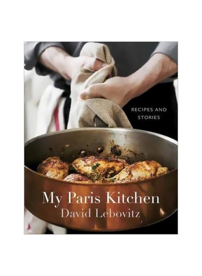 اشتري My Paris Kitchen Hardcover الإنجليزية by David Lebovitz - 14/May/14 في الامارات