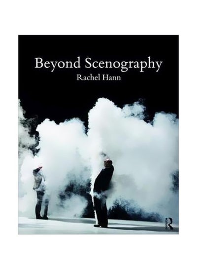 Buy Beyond Scenography Paperback English by Rachel Hann - 18/Aug/18 in UAE