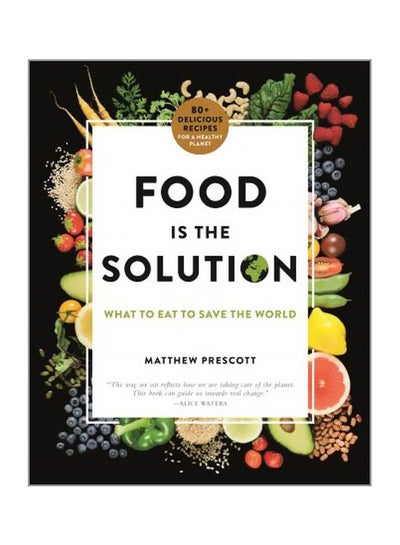 Buy Food Is The Solution: What To Eat To Save The World hardcover english - 24/Apr/18 in Saudi Arabia