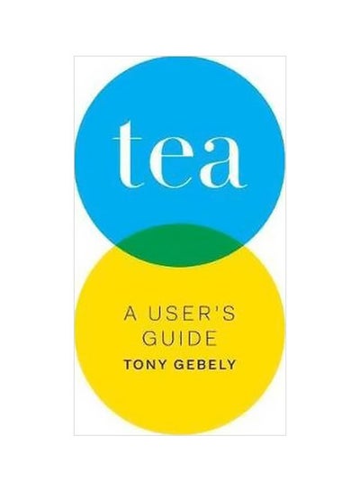 اشتري Tea: A User's Guide Paperback في الامارات