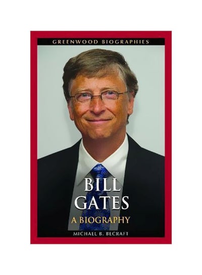 اشتري Bill Gates : A Biography Hardcover English by Michael B. Becraft - 31/Aug/14 في الامارات