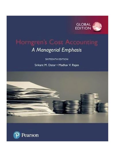 اشتري Horngren's Cost Accounting: A Managerial Emphasis, Global Edition Paperback English by Srikant M. Datar - 31 May 2017 في مصر