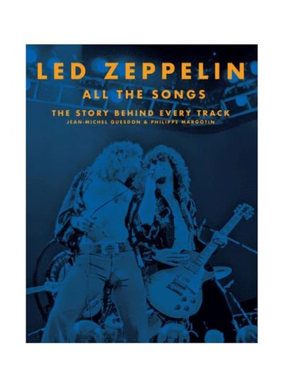 اشتري Led Zeppelin All The Songs : The Story Behind Every Track Hardcover 1st Edition في الامارات