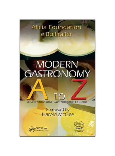 Buy Modern Gastronomy : A To Z A Scientific And Gastronomic Lexicon hardcover english - 5 May 2010 in UAE