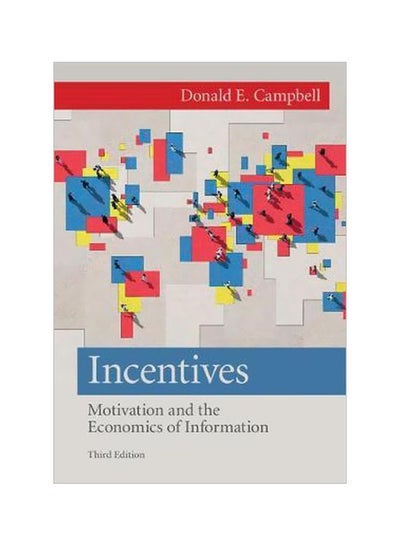 اشتري Incentives: Motivation And The Economics Of Information Paperback English by Donald E. Campbell - 6 March 2013 في مصر